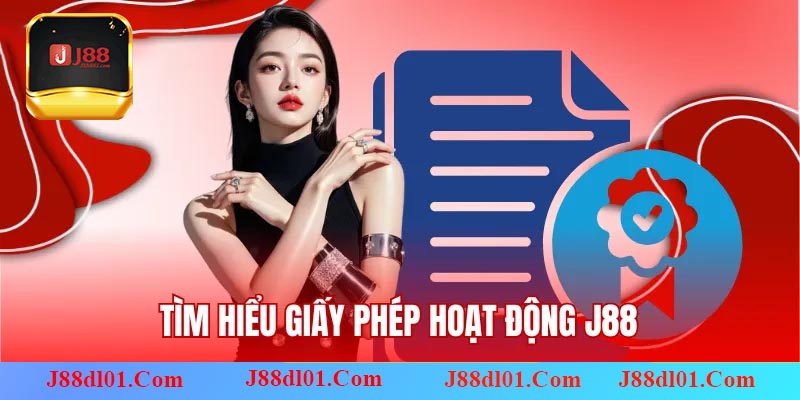 Tổng hợp các giấy phép mà J88 đang sở hữu 2025